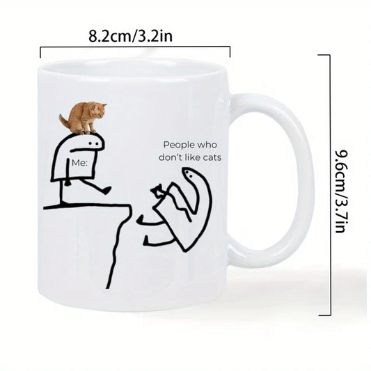 Me Ceramic Coffee Mug with Funny Cat Design & "People Who Don't Like Cats" Quote - Microwave Safe, Hand Wash Only, Insulated Reu.