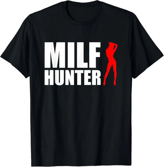 MILF Hunter | Funny Adult Humor Joke for Men Who Love Milfs T-Shirt Men Clothing Tops Graphic T Shirts Camisetas Streetwear.