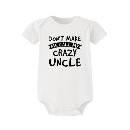 Don't Make Me Call My Crazy Onkel Lustiger Säuglingsspielanzug, modischer Baby-Body für Jungen und Mädchen, Kleidung für Neugeborene, niedlicher Kleinkind-Overall