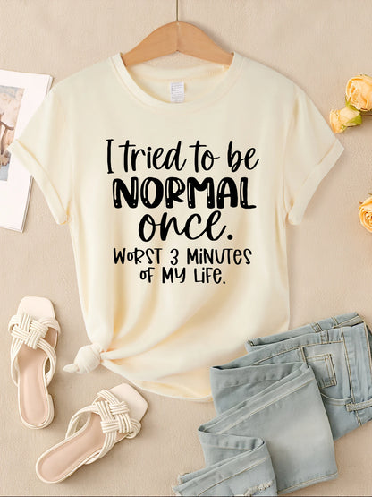 I Tried To Be Normal Once Print Damen T-Shirts Mehrfarbig Modal Kurzarm Trendige Sportkleidung Lässige Hip-Hop-Kleidung