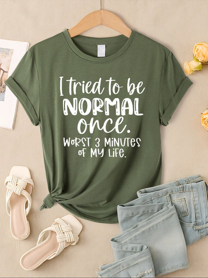 I Tried To Be Normal Once Print Damen T-Shirts Mehrfarbig Modal Kurzarm Trendige Sportkleidung Lässige Hip-Hop-Kleidung