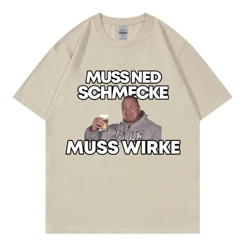 Markus Ruhl Meme Funny Graphic T Shirts Muss Ned Schmecke Muss Wirke T-shirt Unisex Fashion Casual Oversized T-shirts Streetwear.