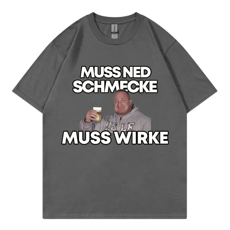 Markus Ruhl Meme Funny Graphic T Shirts Muss Ned Schmecke Muss Wirke T-shirt Unisex Fashion Casual Oversized T-shirts Streetwear.