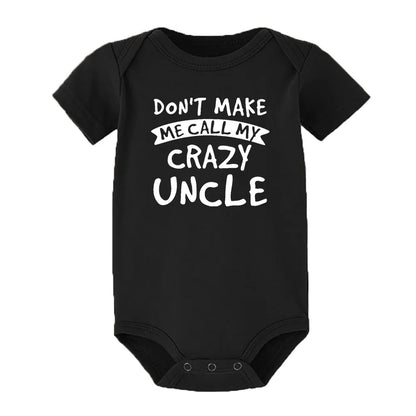 Don't Make Me Call My Crazy Onkel Lustiger Säuglingsspielanzug, modischer Baby-Body für Jungen und Mädchen, Kleidung für Neugeborene, niedlicher Kleinkind-Overall