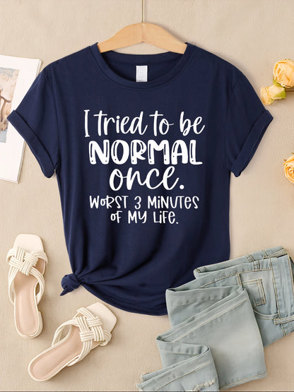 I Tried To Be Normal Once Print Damen T-Shirts Mehrfarbig Modal Kurzarm Trendige Sportkleidung Lässige Hip-Hop-Kleidung