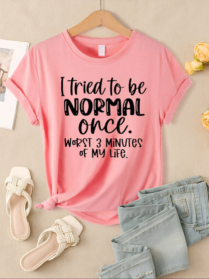 I Tried To Be Normal Once Print Damen T-Shirts Mehrfarbig Modal Kurzarm Trendige Sportkleidung Lässige Hip-Hop-Kleidung