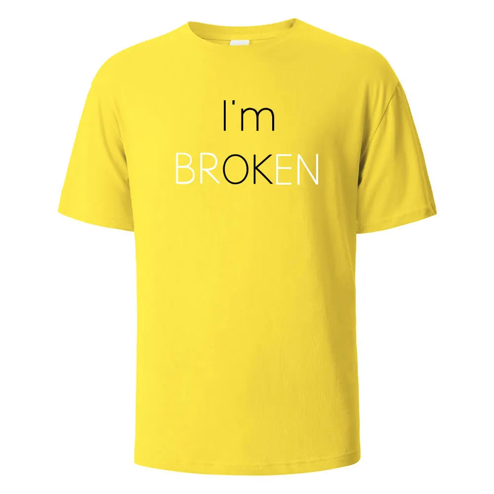 I Am Broken I Am OK Street Funny T-Shirt For Men Fashion Casual Loose Cotton Clothing Crewneck Breathable Tshirt Hip Hop Tees