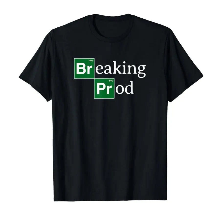 Breaking Prod Funny Dev's Meme T-shirt Men Women 100% Cotton T Shirts Short Sleeve Tops P376.