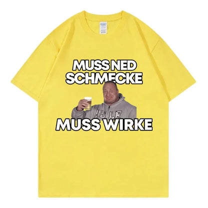 Markus Ruhl Meme Funny Graphic T Shirts Muss Ned Schmecke Muss Wirke T-shirt Unisex Fashion Casual Oversized T-shirts Streetwear.