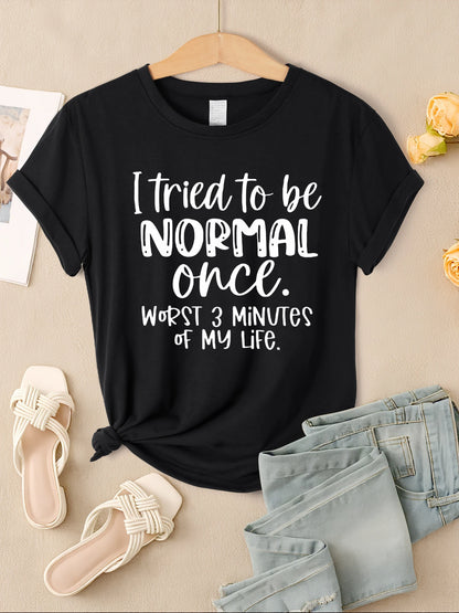 I Tried To Be Normal Once Print Damen T-Shirts Mehrfarbig Modal Kurzarm Trendige Sportkleidung Lässige Hip-Hop-Kleidung