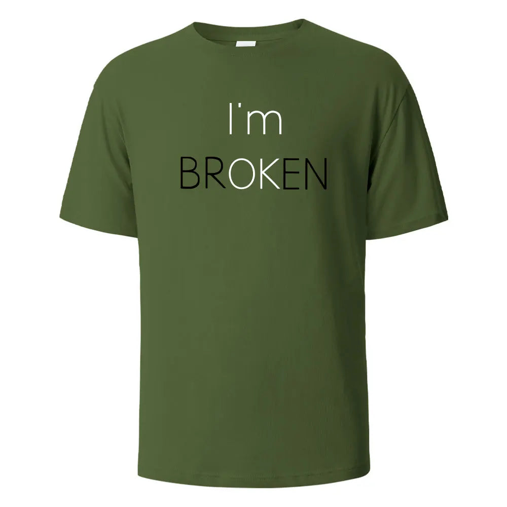 I Am Broken I Am OK Street Funny T-Shirt For Men Fashion Casual Loose Cotton Clothing Crewneck Breathable Tshirt Hip Hop Tees