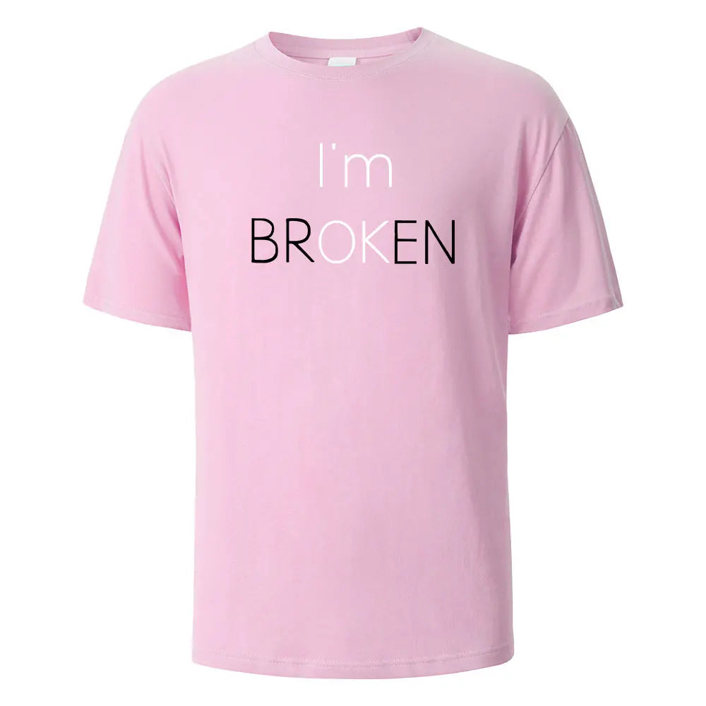 I Am Broken I Am OK Street Funny T-Shirt For Men Fashion Casual Loose Cotton Clothing Crewneck Breathable Tshirt Hip Hop Tees.