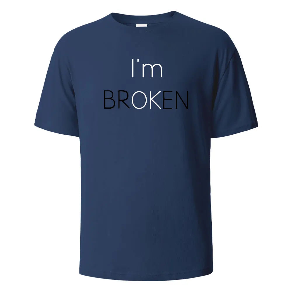 I Am Broken I Am OK Street Funny T-Shirt For Men Fashion Casual Loose Cotton Clothing Crewneck Breathable Tshirt Hip Hop Tees.