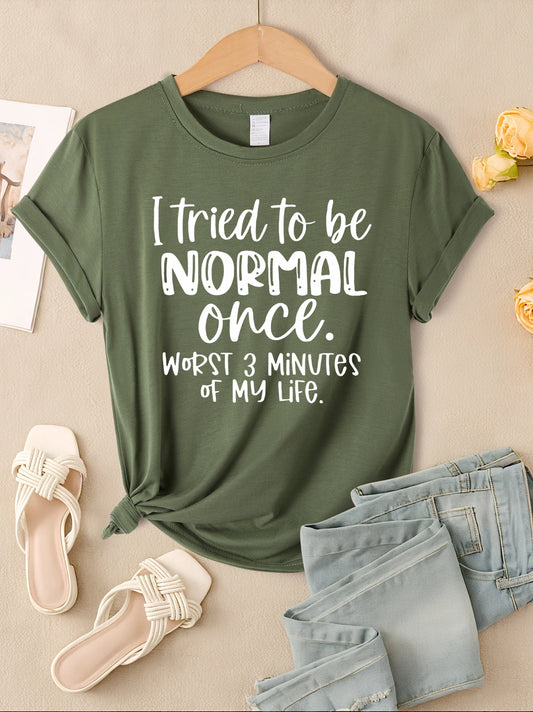 I Tried To Be Normal Once Print Damen T-Shirts Mehrfarbig Modal Kurzarm Trendige Sportkleidung Lässige Hip-Hop-Kleidung