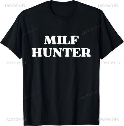 MILF Hunter | Funny Adult Humor Joke for Men Who Love Milfs T-Shirt Men Clothing Tops Graphic T Shirts  Camisetas Streetwear.