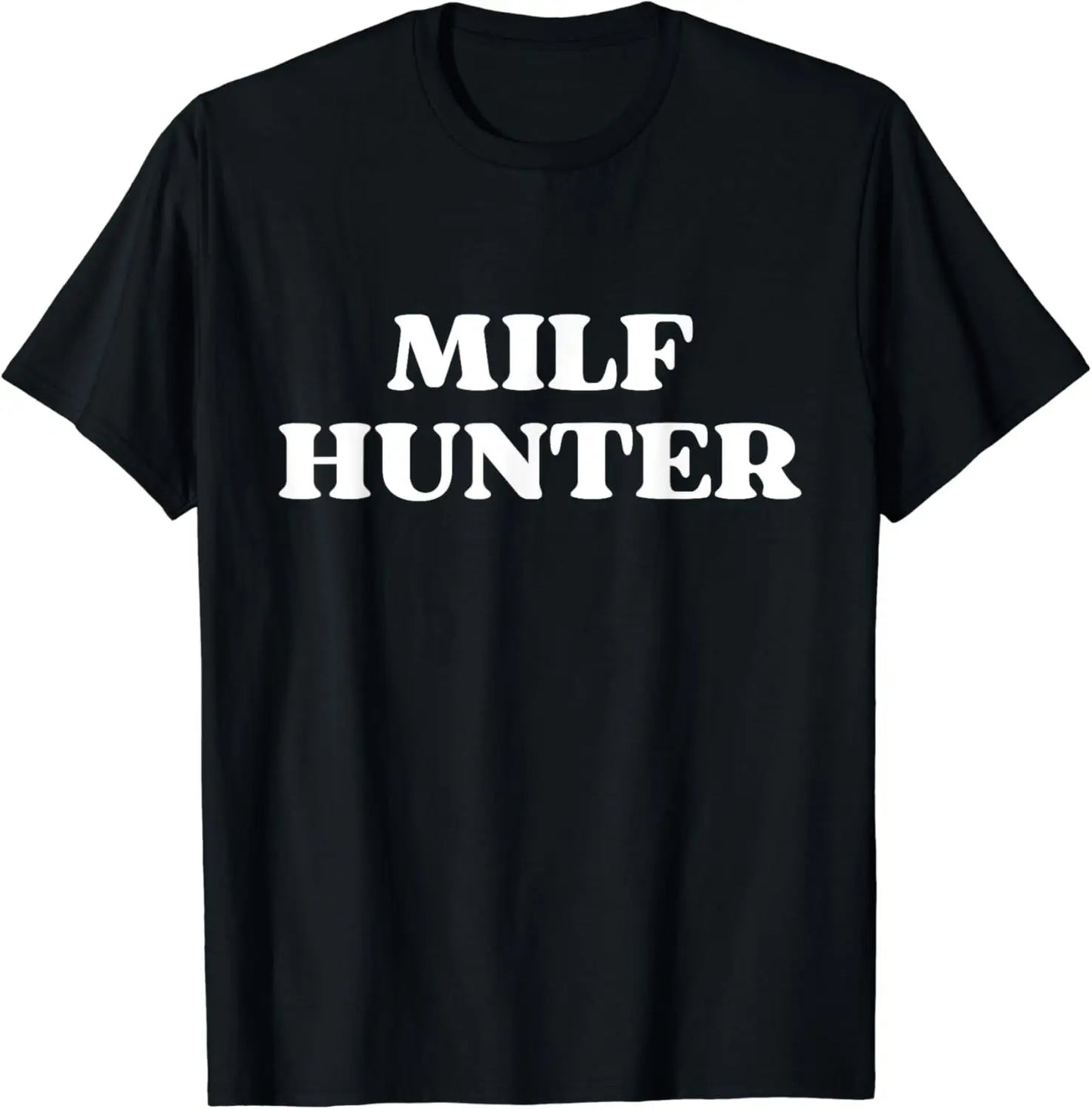 MILF Hunter | Funny Adult Humor Joke for Men Who Love Milfs T-Shirt Men Clothing Tops Graphic T Shirts  Camisetas Streetwear.