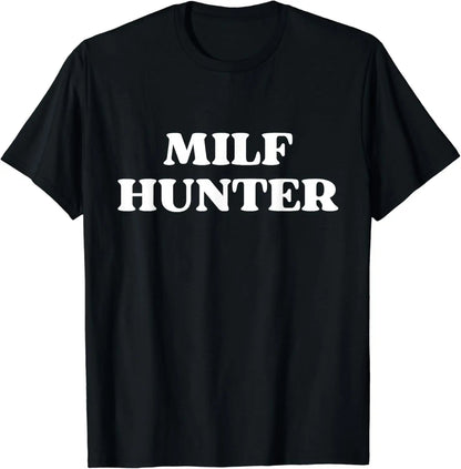 MILF Hunter | Funny Adult Humor Joke for Men Who Love Milfs T-Shirt Men Clothing Tops Graphic T Shirts  Camisetas Streetwear.
